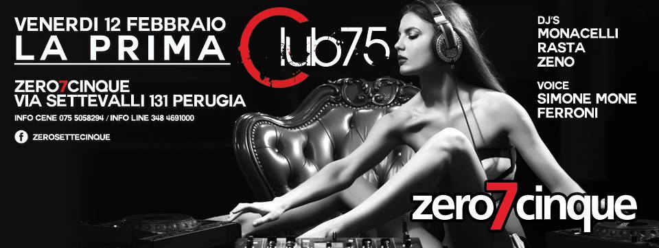 Club75 zero7cinque // La Prima // Ven 12 Febbraio